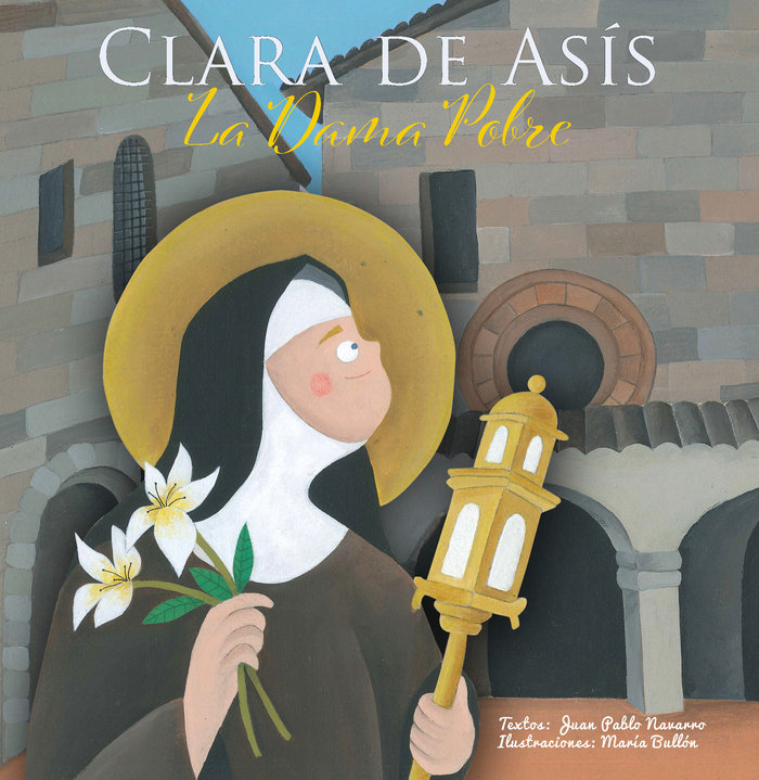 Clara de Asís - La Dama Pobre