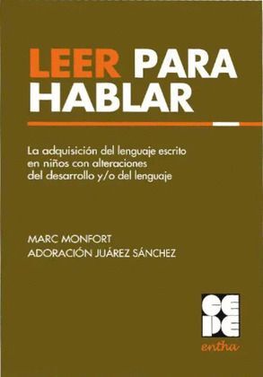 Leer para hablar. La adquisición del lenguaje escrito en niños con alteraciones de del desarrollo y/o del lenguaje