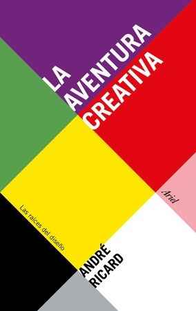 La aventura creativa. Las raíces del diseño (Nueva edición actualizada)