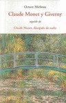 Claude Monet y Giverny. Seguido de Claude Monet, discípulo de nadie