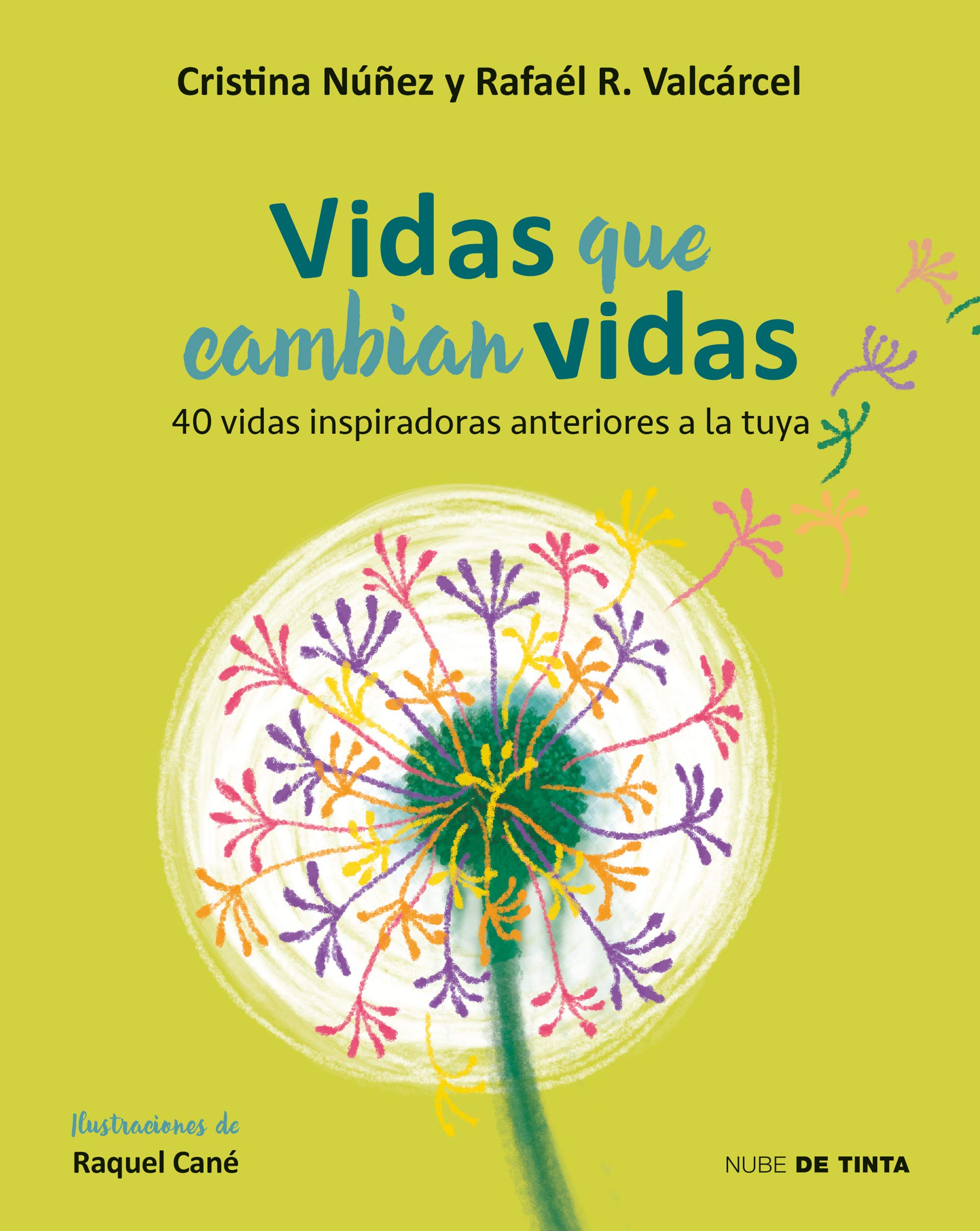 Vidas que cambian vidas (40 historias inspiradoras anteriores a la tuya)