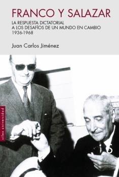 Franco y Salazar. La respuesta dictatorial a los desafíos de un mundo en cambio. 1936-1968