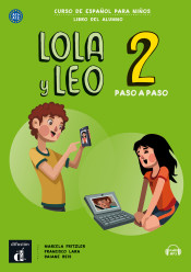 Lola y Leo paso a paso 2. Libro del alumno más audio descargable MP3 (Nivel A1.1-A1.2)