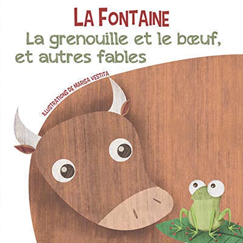 La Grenouille et le Boeoeuf, et Autres Fables