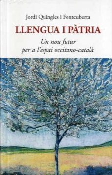 Llengua i Pàtria. Un nou futur per a l'espai occitano-català