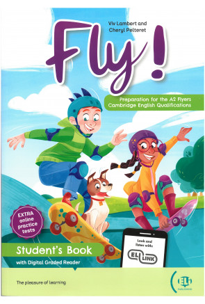 Fly! Preparation for the A2 Flyers Cambridge English Qualifications. Student's book. (With Digital Graded Reader)