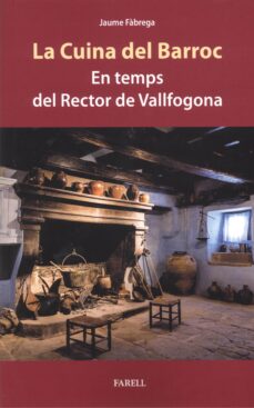 La cuina del barroc. En temps del Rector de Vallfogona