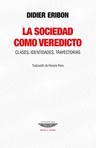 La sociedad como veredicto: clases, identidades y trayectorias