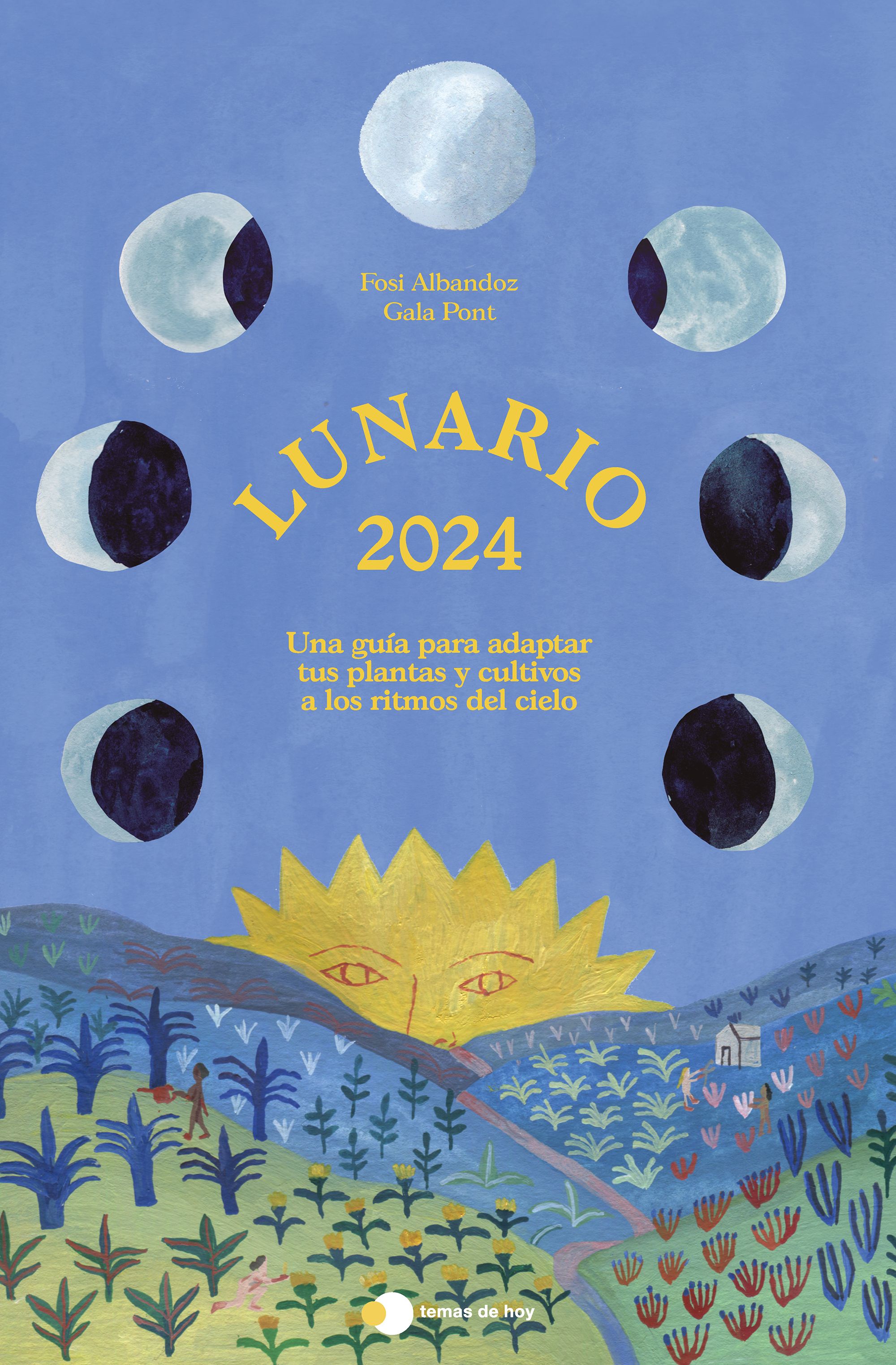 Lunario 2024. Una guía para adaptar tus plantas y cultivos a los ritmos del cielo