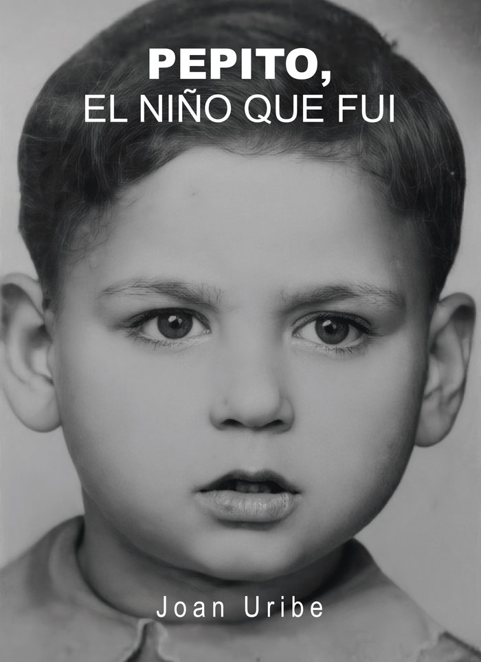 PEPITO, EL NIÑO QUE FUI