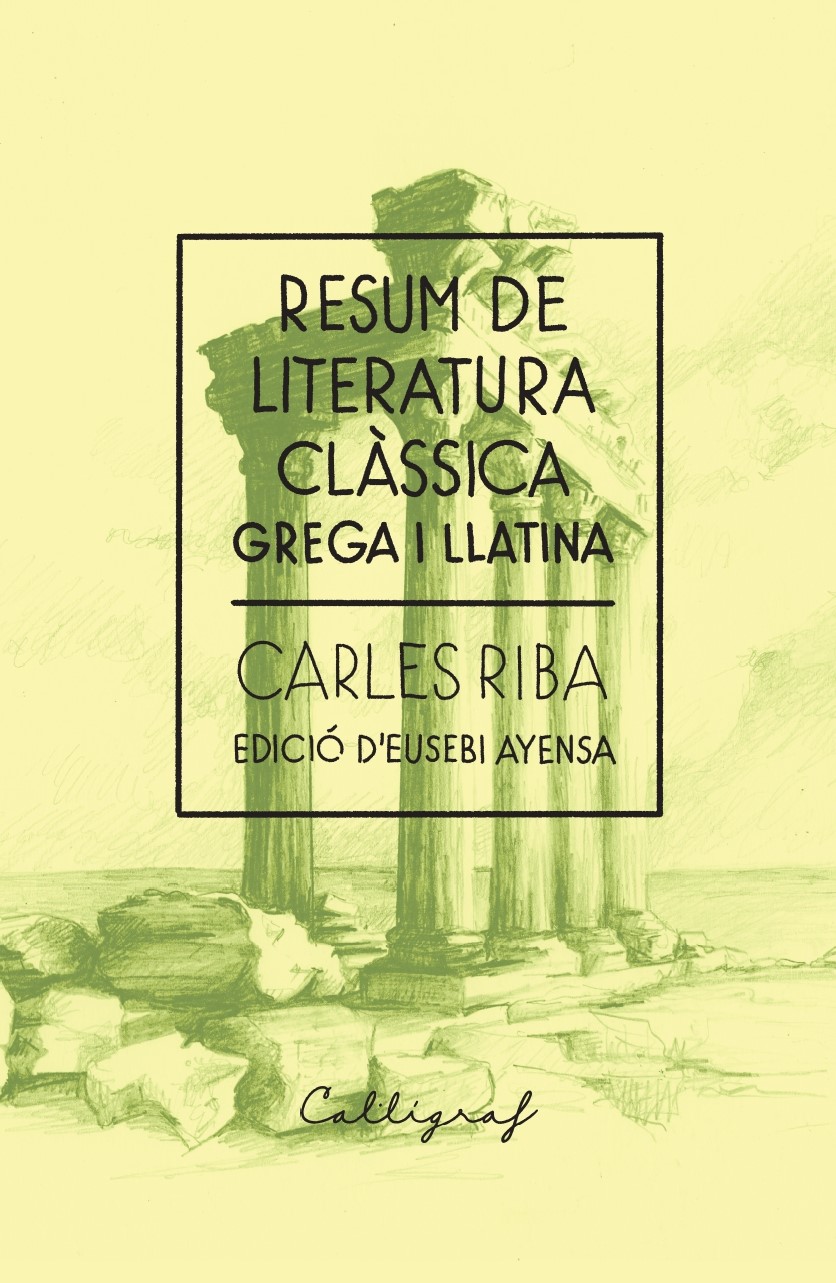 Resum de literatura clàssica: grega i llatina (Edició actualitzada en sol volum)