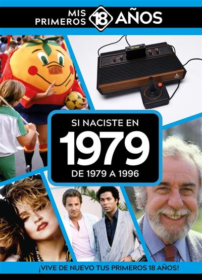 Si naciste en 1979. De 1979 a 1996 (Mis primeros 18 años)