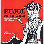 Pujol en su tinta. Dibujos satíricos 1977-2003