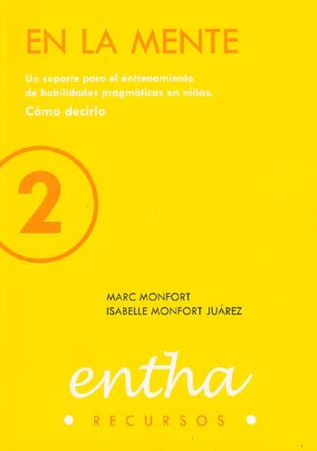 En la mente 2. Cómo decirlo. Un soporte para el entrenamiento de las habilidades pragmáticas en niños