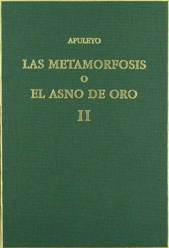 Las Metamorfosis, o el asno de oro (vol. II): Libros 4-11