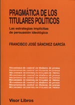 Pragmática de los titulares políticos. Las estrategias implícitas de persuasión ideológica. Mecanismos de control en titulares de prensa