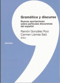 Gramática y discurso. Nuevas aportaciones sobre partículas discursivas del español