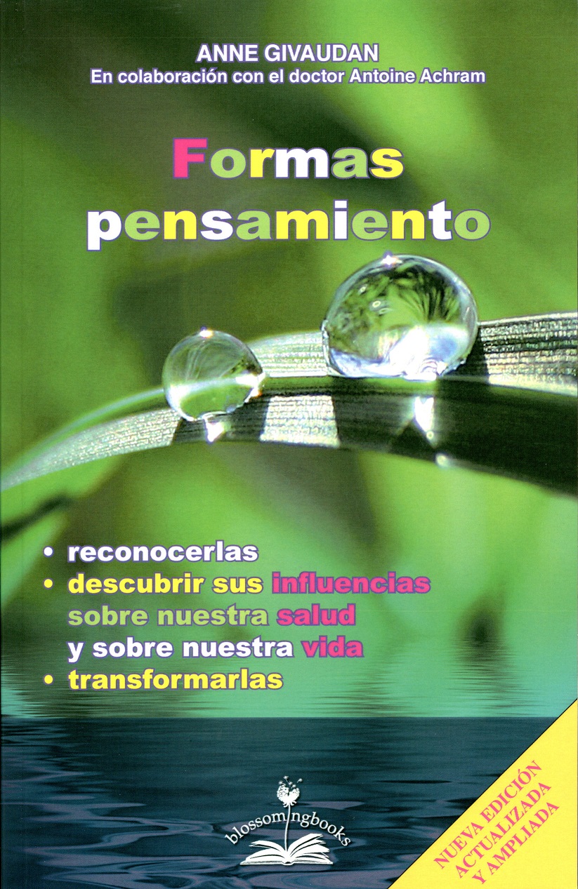 Formas pensamiento. Descubrir y aprender sus influencias sobre nuestra salud y nuestra vida