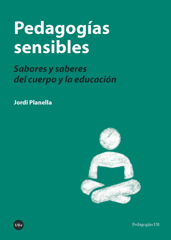 Pedagogías sensibles. Sabores y saberes del cuerpo y la educación y la educación