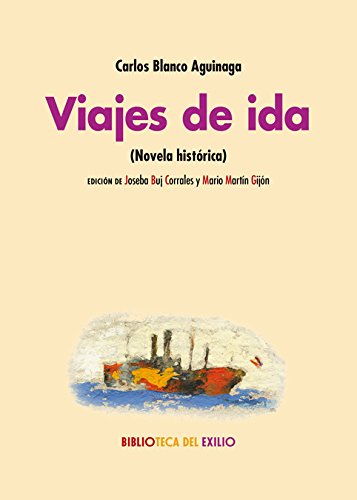 Viajes de ida. (Novela histórica)