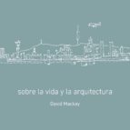 Sobre la vida y la arquitectura