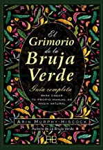 El grimorio de la bruja verde. Guía completa para crear tu propio manual de magia natural