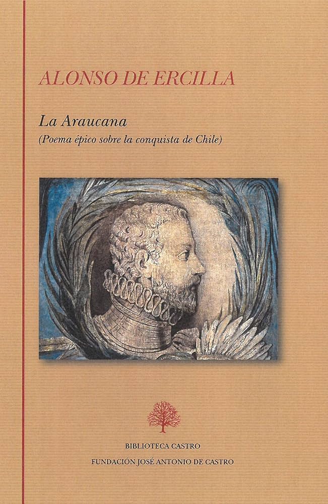 La Araucana (Poema épico sobre la conquista de Chile)