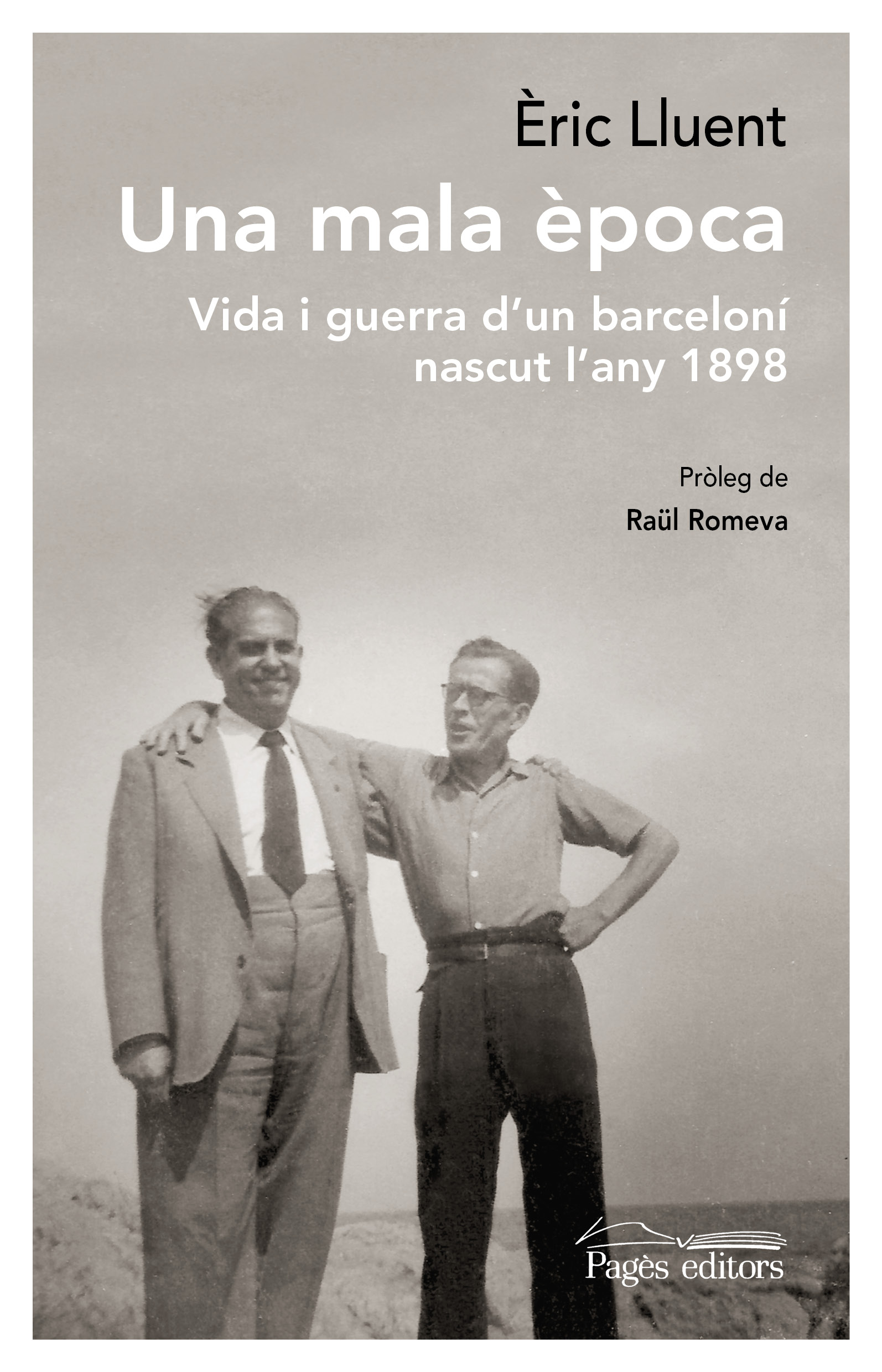 Una mala època. Vida i guerra d'un barceloní nascut l'any 1898