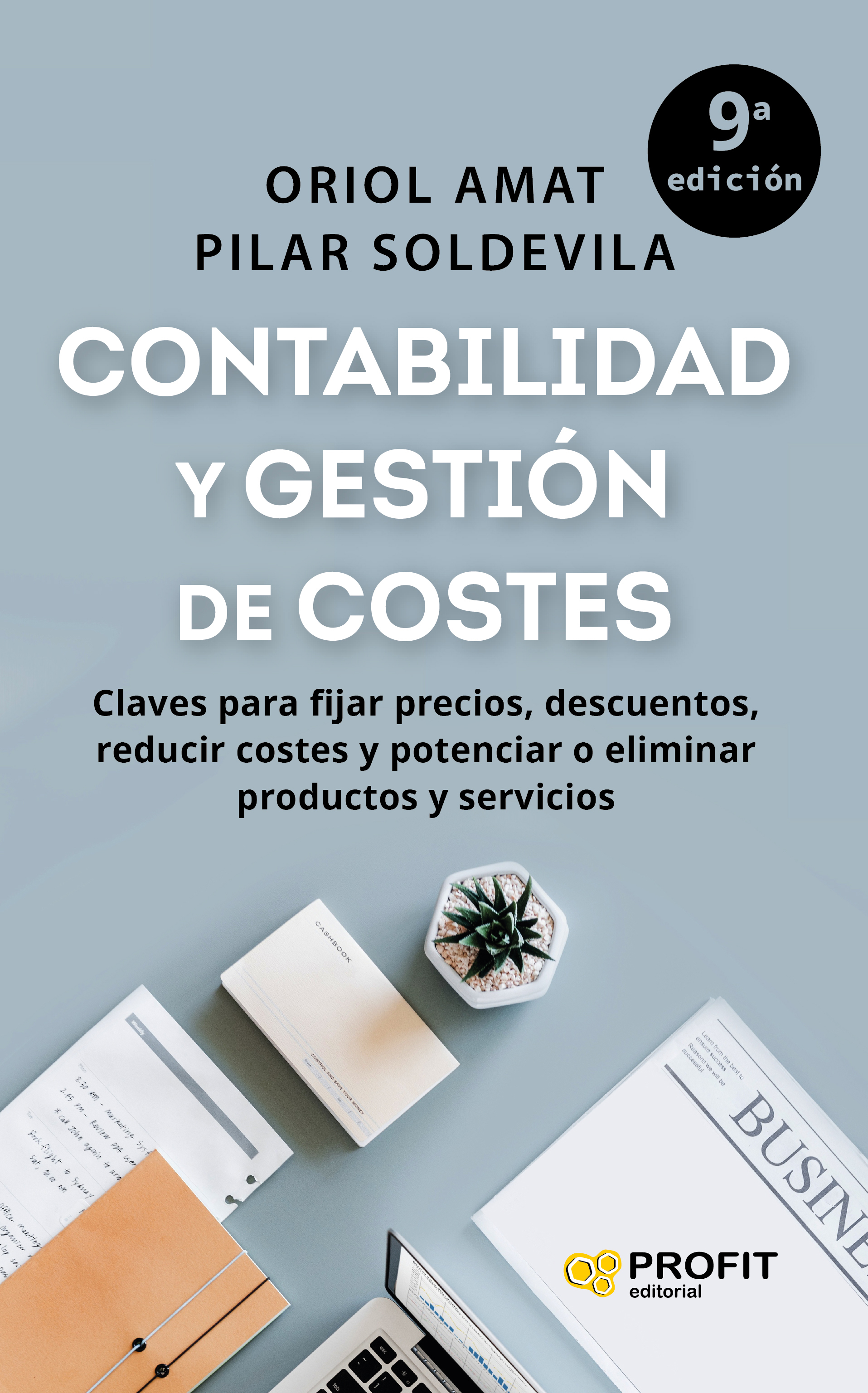 Contabilidad y gestión de costes. Claves para fijar precios, descuentos, reducir costes y potenciar o eliminar productos y servicios