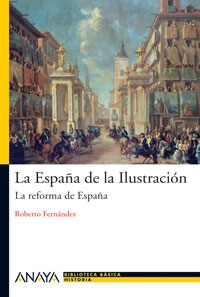 La España de la Ilustración. La reforma de España