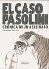 El caso Pasolini. Crónica de un asesinato