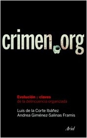 Crimen.org. Evolución y claves de la delincuencia organizada