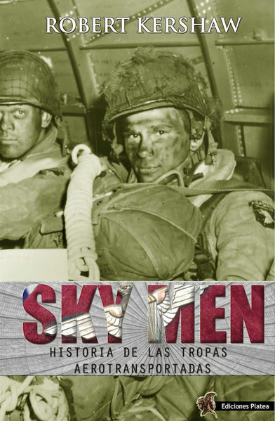 Sky Men. Historia de las tropas aerotransportadas