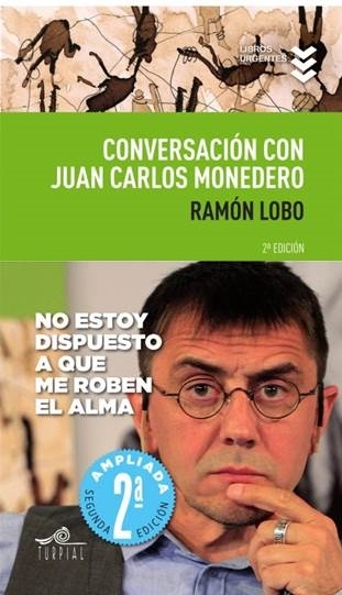 Conversación con Juan Carlos Monedero. 2ªedición ampliada