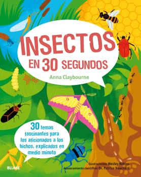 Insectos en 30 segundos. 30 temas fascinantes para los aficionados a los bichos, explicados en medio minu