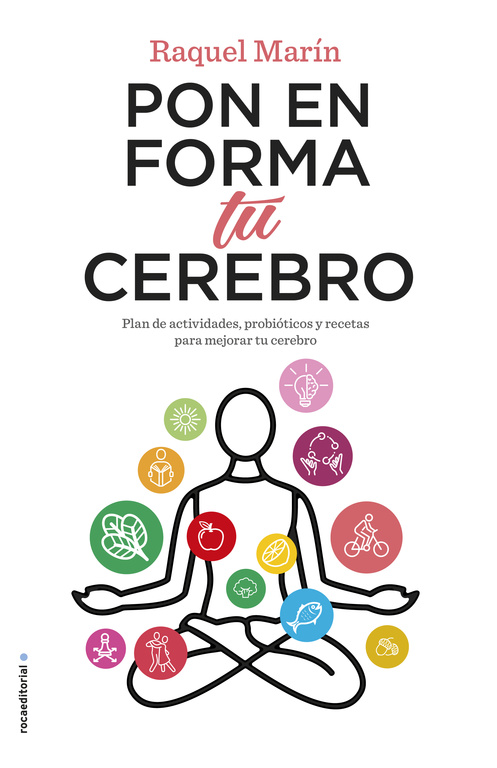 Pon en forma tu cerebro. Plan de actividades, probióticos y recetas para mejorar tu cerebro