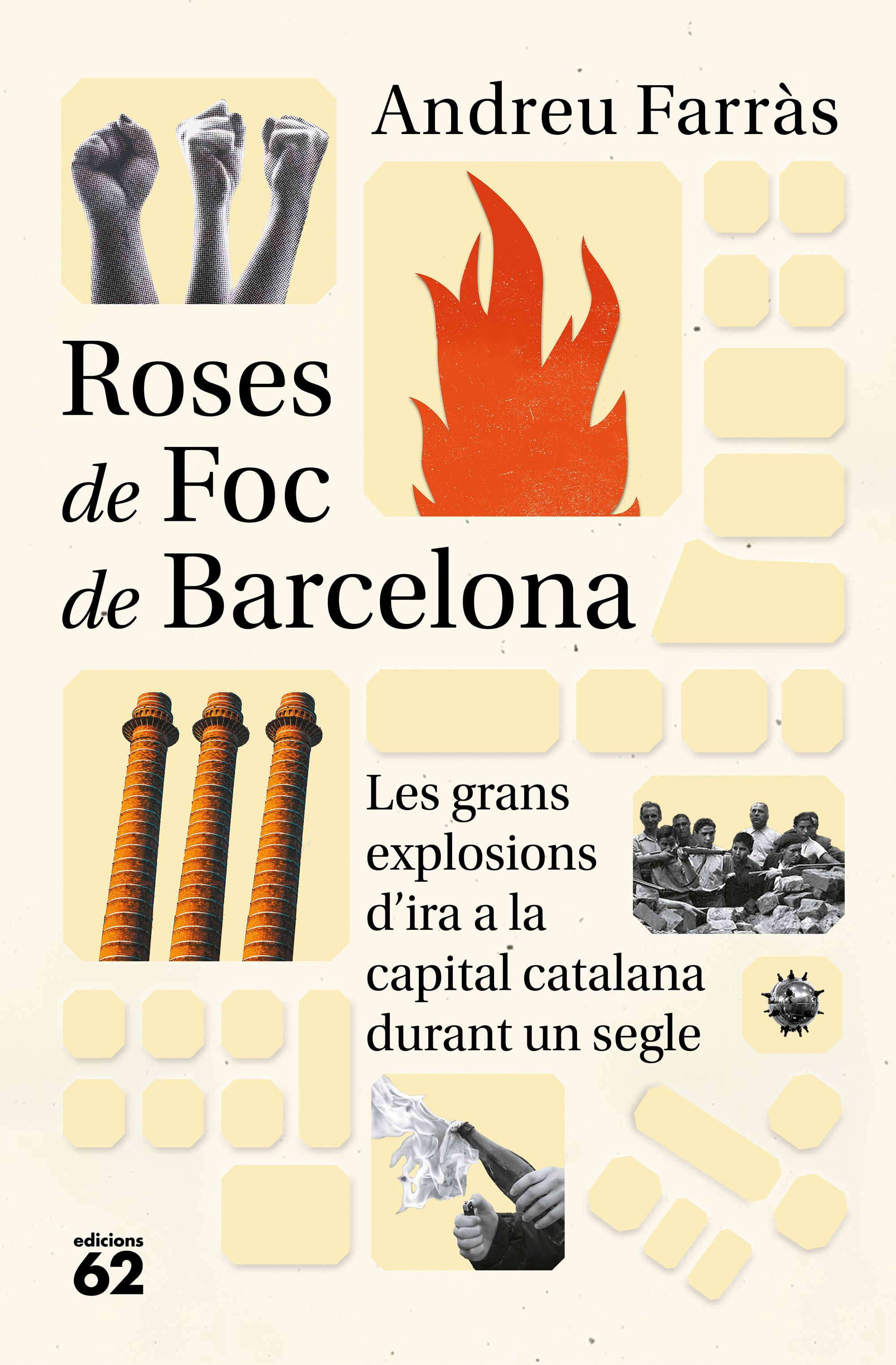 Roses de Foc de Barcelona. Les grans explosions d'ira social a la capital catalana durant un segle