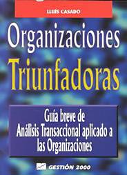 Organizaciones triunfadoras. Guía breve de análisis transaccional aplicado a las organizaciones