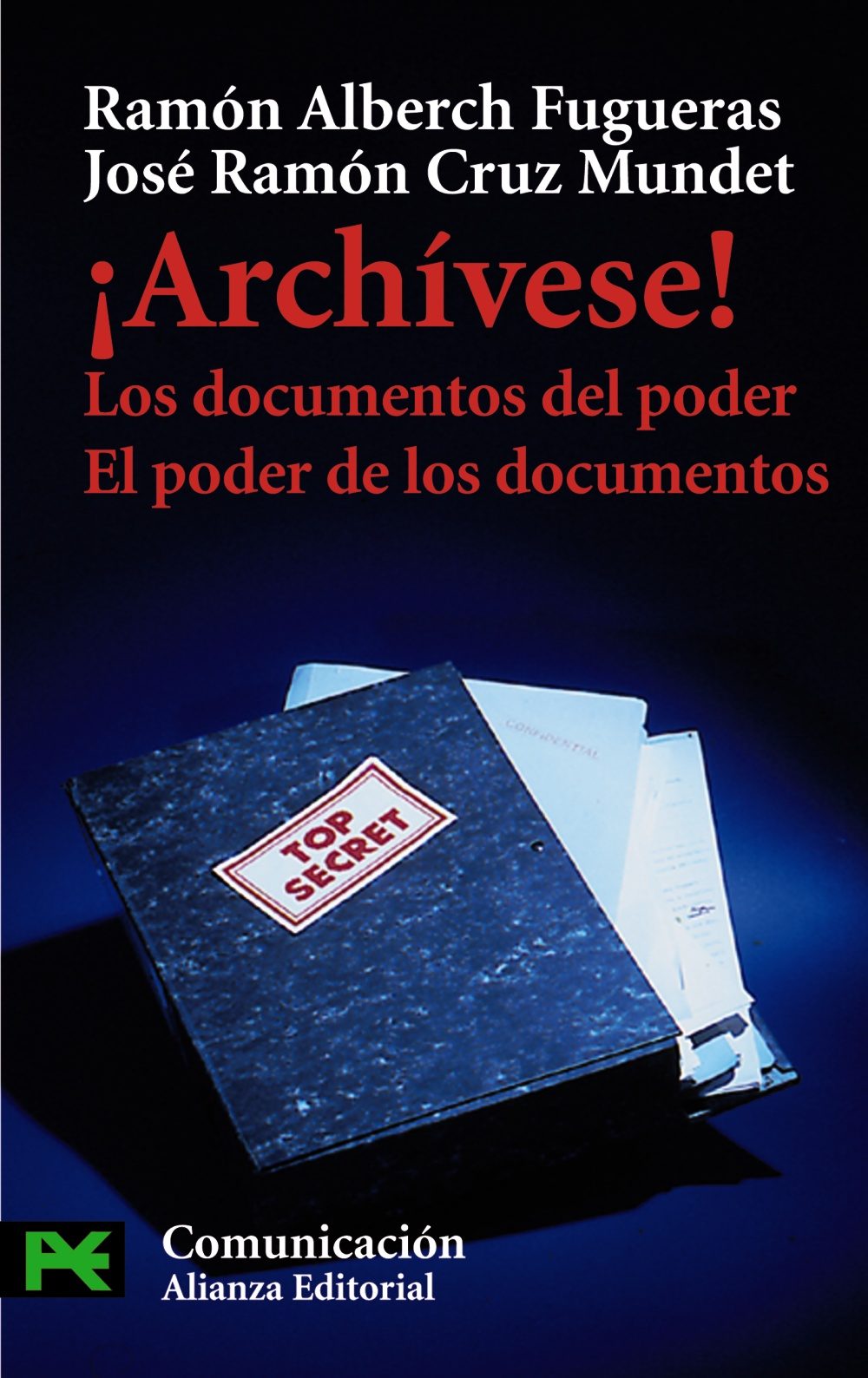 i Archívese !: los documentos del poder/El poder de los documentos