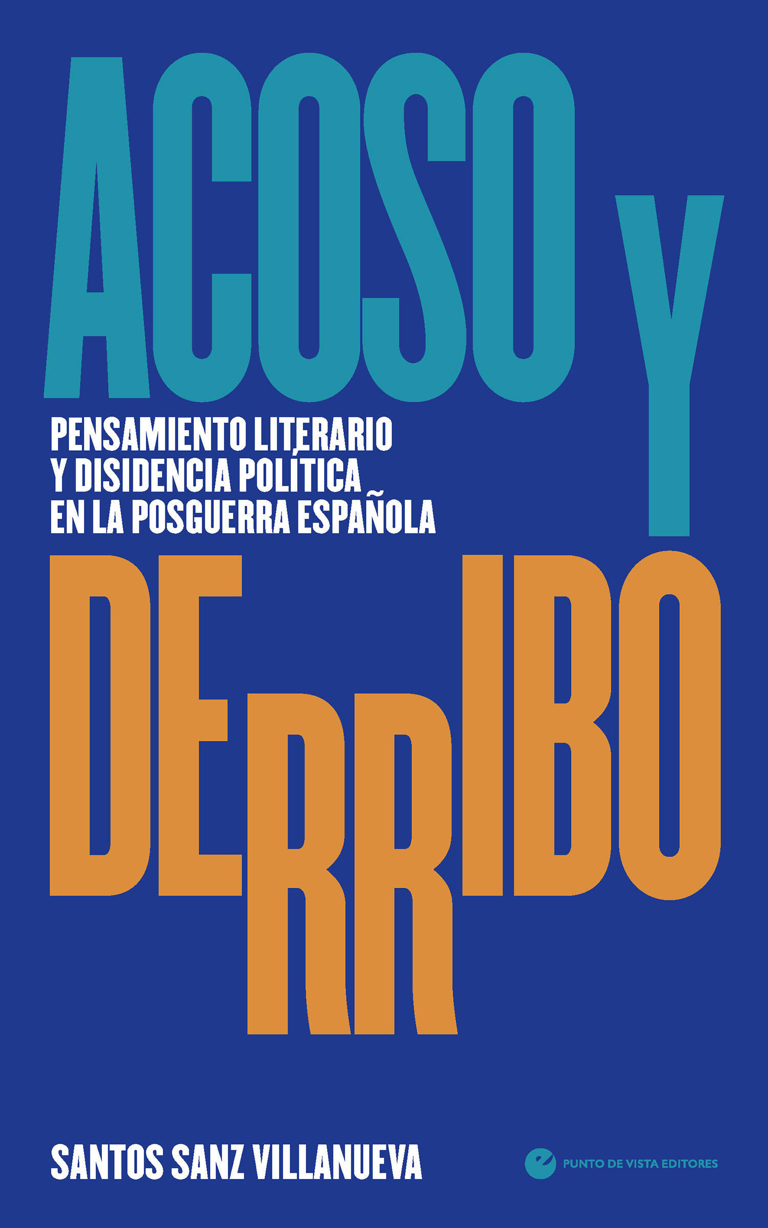 Acoso y derribo: pensamiento literario y disidencia política en la posguerra española