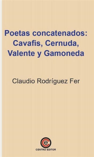 Poetas concatenados: Cavafis, Cernuda, Valente y Gamoneda