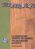 Monografías 2. La adquisición infantil del español. Una aproximación gramatical