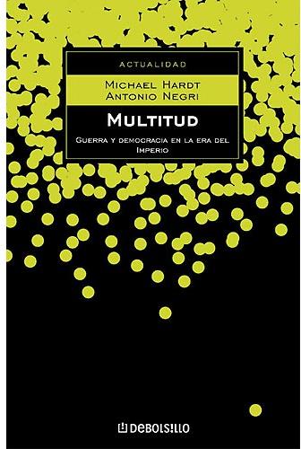 Multitud. Guerra y democracia en la era del Imperio