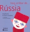 Vaig arribar de Rússia. Explica'm la meva història