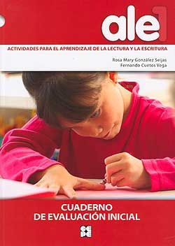 Ale 1. Actividades para el aprendizaje de la lectura y la escritura. Cuaderno de evaluación inicial.