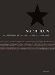 Starchitects. Las estrellas de la arquitectura internacional