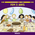 FEM 5 ANYS (La Sika i en Joan)