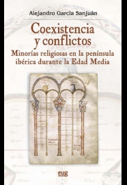 Coexistencia y conflictos. Minorías religiosas en la península ibérica durane la Edad Media