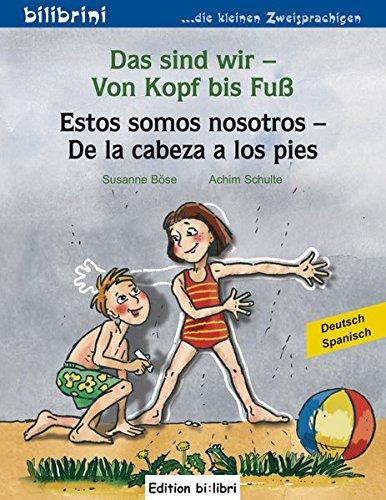 Das sind wir-Von Kopf bus Fuß/Estos somos nosotros-De la cabeza a los pies (bilingüe)