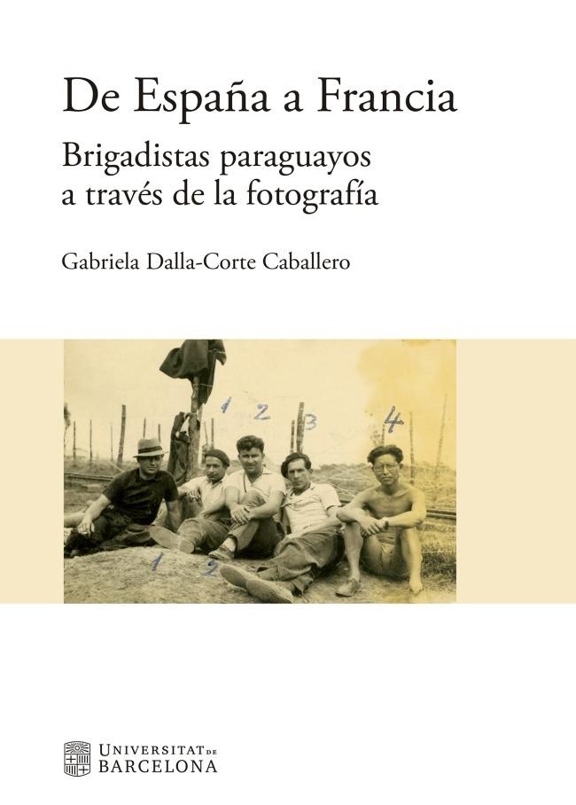 De España a Francia. Brigadistas paraguayos a través de la fotografía